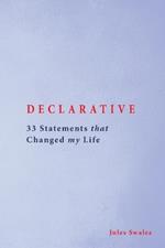 Declarative: 33 Statements that Changed my Life