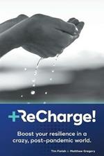 ReCharge!: Boost your resilience in a crazy, post-pandemic world