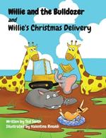 Willie and the Bulldozer and Willie's Christmas Delivery