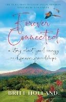 Forever Connected: a story about good energy and forever friendships