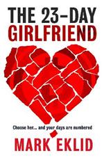 The 23-Day Girlfriend: Choose her... and your days are numbered