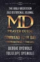 The Bible Meditation and Devotional Journal: Command your Day