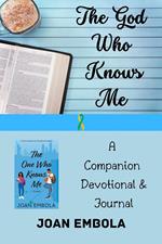 The God Who Knows Me: A Companion Devotional & Journal