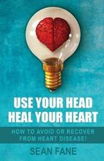 Use Your Head, Heal Your Heart