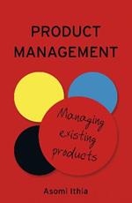 Product Management: Managing Existing Products