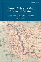 Moral Crisis in the Ottoman Empire: Society, Politics, and Gender during WWI