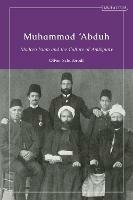 Muhammad ‘Abduh: Modern Islam and the Culture of Ambiguity