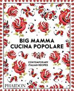 Big Mamma Cucina Popolare: Contemporary Italian Recipes