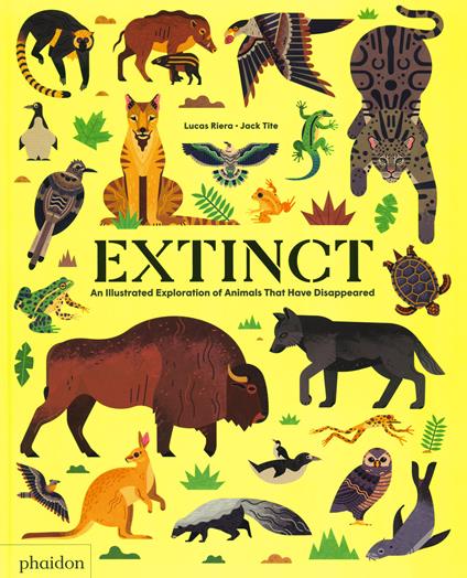 Extinct: An Illustrated Exploration of Animals That Have Disappeared - Lucas Riera,Lucas Riera - cover