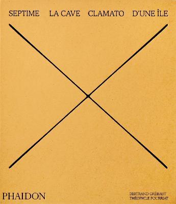 Septime. La Cave, Clamato, D'une île. Ediz. illustrata - Berthand Grébaut,Théophile Pourriat - copertina
