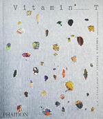 Vitamin T: threads & textiles in contemporary art. Ediz. illustrata