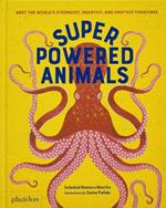 Superpowered animals: meet the world's strongest, smartest, and swiftest creatures
