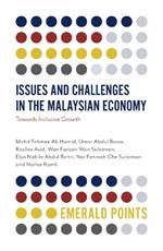 Issues and Challenges in the Malaysian Economy: Towards Inclusive Growth