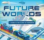 Lonely Planet Kids Future Worlds