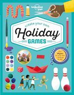 Lonely Planet Kids Create Your Own Holiday Games