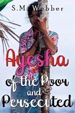 Ayesha of the Poor and Persecuted