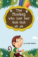 The Monkey who lost her Ooh ooh ah ah