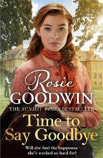 Time to Say Goodbye: The heartfelt and cosy saga from Sunday Times bestselling author of The Winter Promise