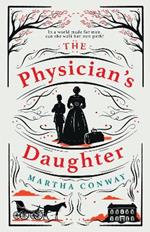 The Physician's Daughter: The perfect captivating historical read