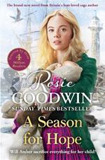 A Season for Hope: The brand-new heartwarming tale for 2022 from Britain's best-loved saga author