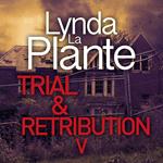 Trial and Retribution V