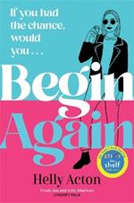 Begin Again: What would you change if you could go back?