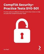 CompTIA Security+ Practice Tests SY0-501: Practice tests in 4 different formats and 6 cheat sheets to help you pass the CompTIA Security+ exam