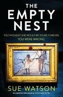 The Empty Nest: An unputdownably gripping psychological thriller