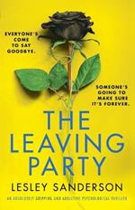 The Leaving Party: An absolutely gripping and addictive psychological thriller