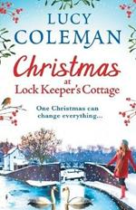 Christmas at Lock Keeper's Cottage: The perfect uplifting festive read of love and hope from Lucy Coleman