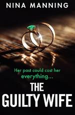 The Guilty Wife: A gripping addictive psychological suspense thriller with a twist you won’t see coming