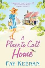 A Place To Call Home: A heartwarming novel of finding love in the countryside