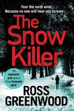 The Snow Killer: The start of an explosive crime series from Ross Greenwood