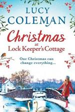 Christmas at Lock Keeper's Cottage: The perfect uplifting festive read of love and hope from Lucy Coleman