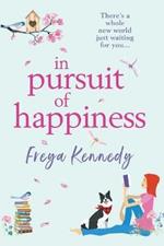 In Pursuit of Happiness: The perfect uplifting romantic read