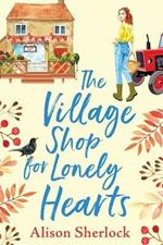 The Village Shop for Lonely Hearts: The perfect feel-good read from Alison Sherlock