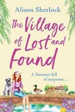 The Village of Lost and Found: The perfect uplifting, feel-good read from Alison Sherlock