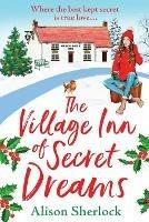 The Village Inn of Secret Dreams: A brand new heartwarming read from Alison Sherlock for 2022