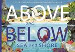 Above and Below: Sea and Shore: Lift the flaps to see nature's wonders unfold