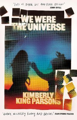 We Were the Universe - Kimberly King Parsons - cover