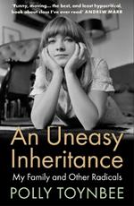 An Uneasy Inheritance: My Family and Other Radicals