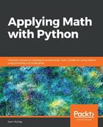 Applying Math with Python: Practical recipes for solving computational math problems using Python programming and its libraries