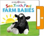 See, Touch, Feel: Farm Babies