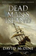 Dead Man's Island: A Lieutenant Oliver Anson Thriller