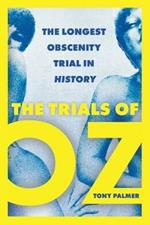 The Trials of Oz: The Longest Obscenity Trial in History