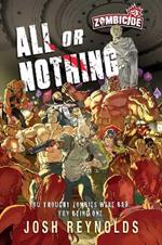 All or Nothing: A Zombicide: Novel