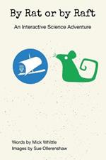 By Rat or by Raft: An Interactive Science Adventure