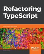 Refactoring TypeScript: Keeping your code healthy