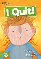 I Quit!