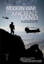 Modern War in an Ancient Land: The United States Army in Afghanistan, 2001-2014. Volume I